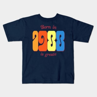 Born in 1988 is greate Kids T-Shirt